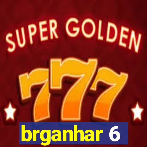 brganhar 6